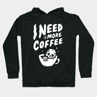 skull need more coffee typography Hoodie